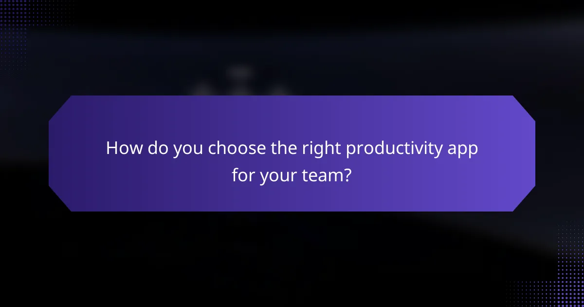 How do you choose the right productivity app for your team?