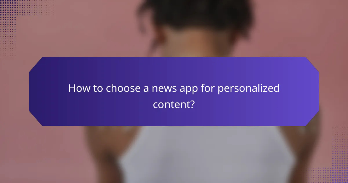 How to choose a news app for personalized content?