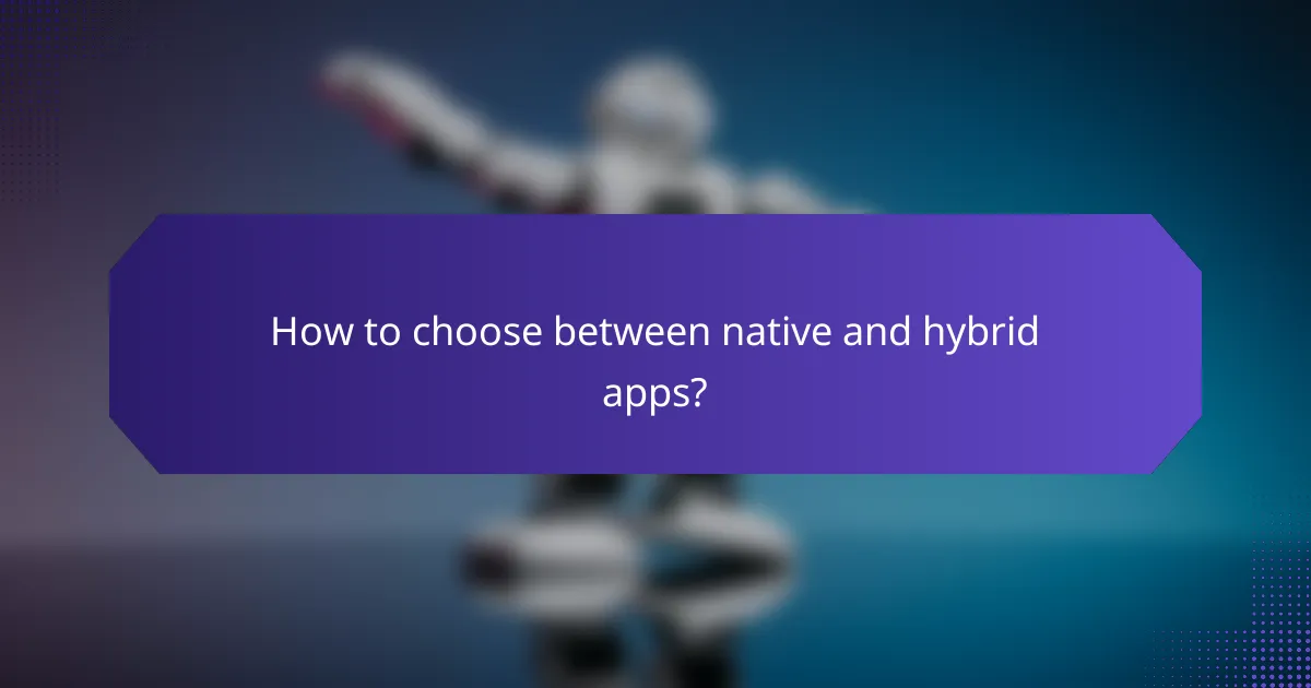 How to choose between native and hybrid apps?