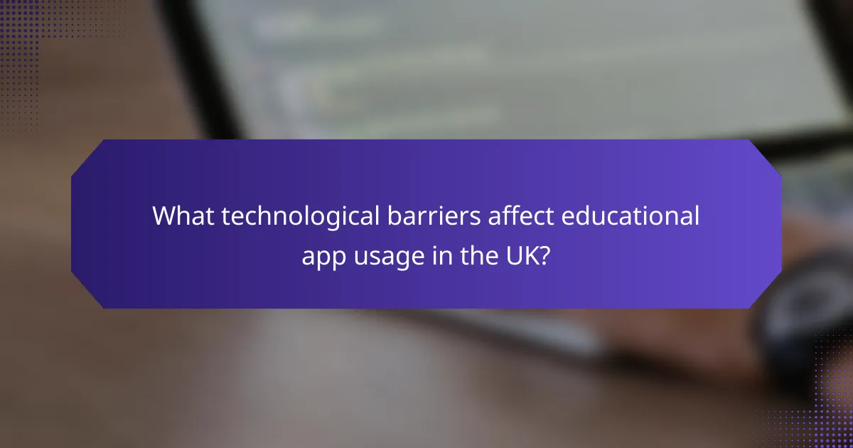 What technological barriers affect educational app usage in the UK?